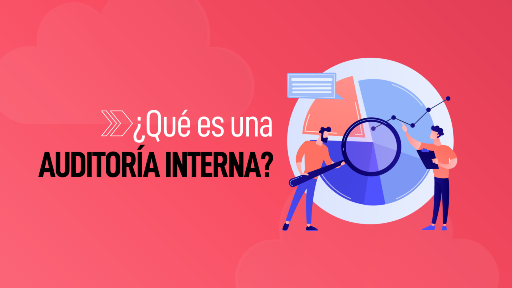 El propósito esencial de la auditoría interna: ¡todo lo que necesitas saber!