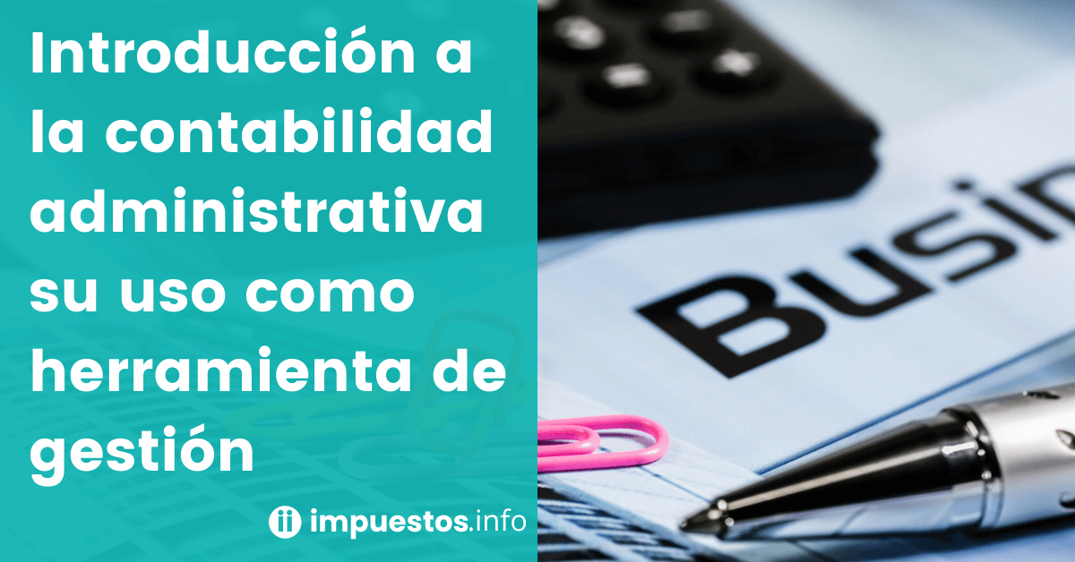 Optimiza tu planeación con contabilidad administrativa Optimiza tu planeación con contabilidad administrativa